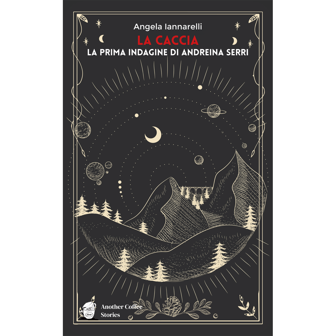 LA CACCIA - La prima indagine di Andreina Serri