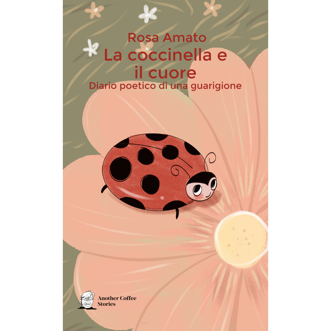 La coccinella e il cuore, diario poetico di una guarigione