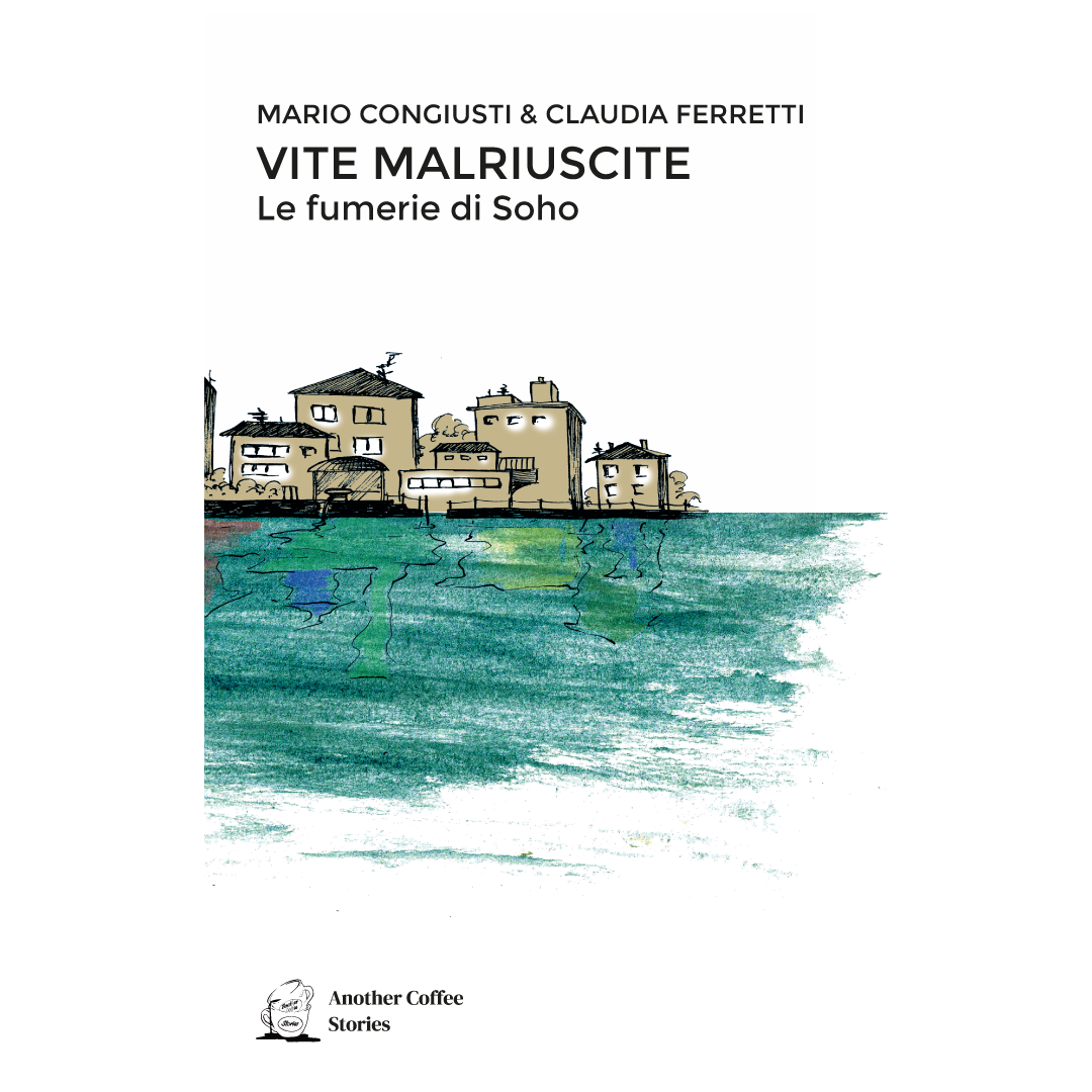 Vite Malriuscite - Le fumerie di Soho