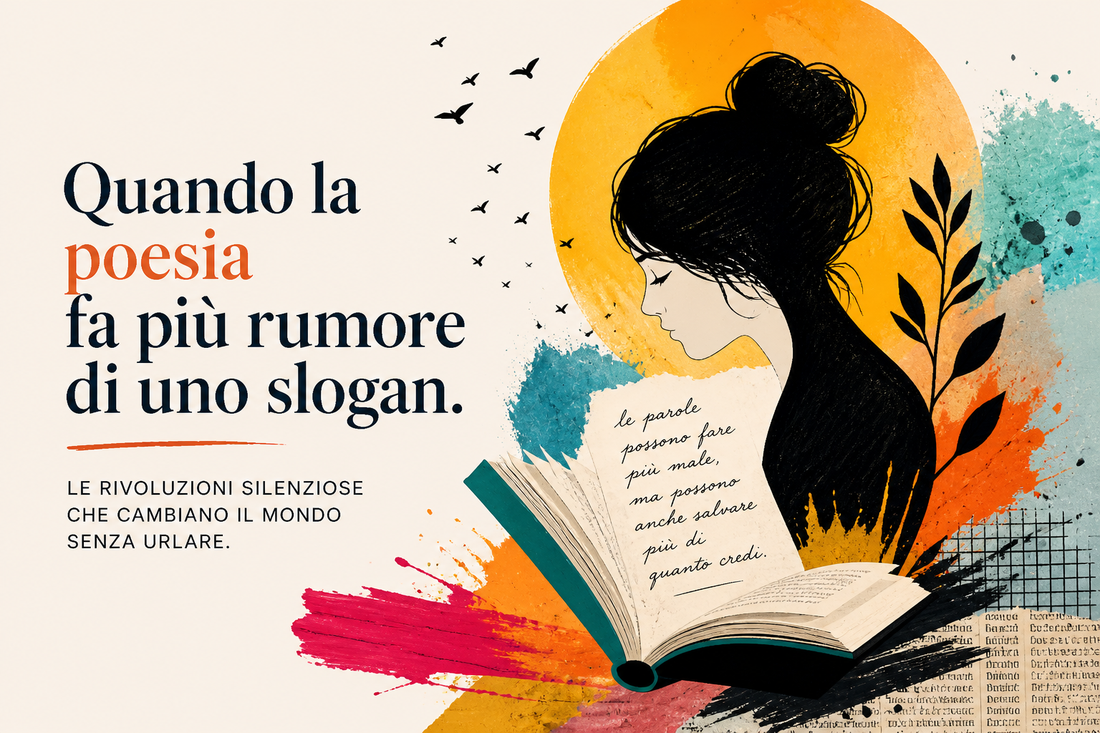 Quando la poesia fa più rumore di uno slogan