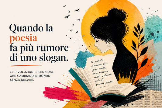 Quando la poesia fa più rumore di uno slogan
