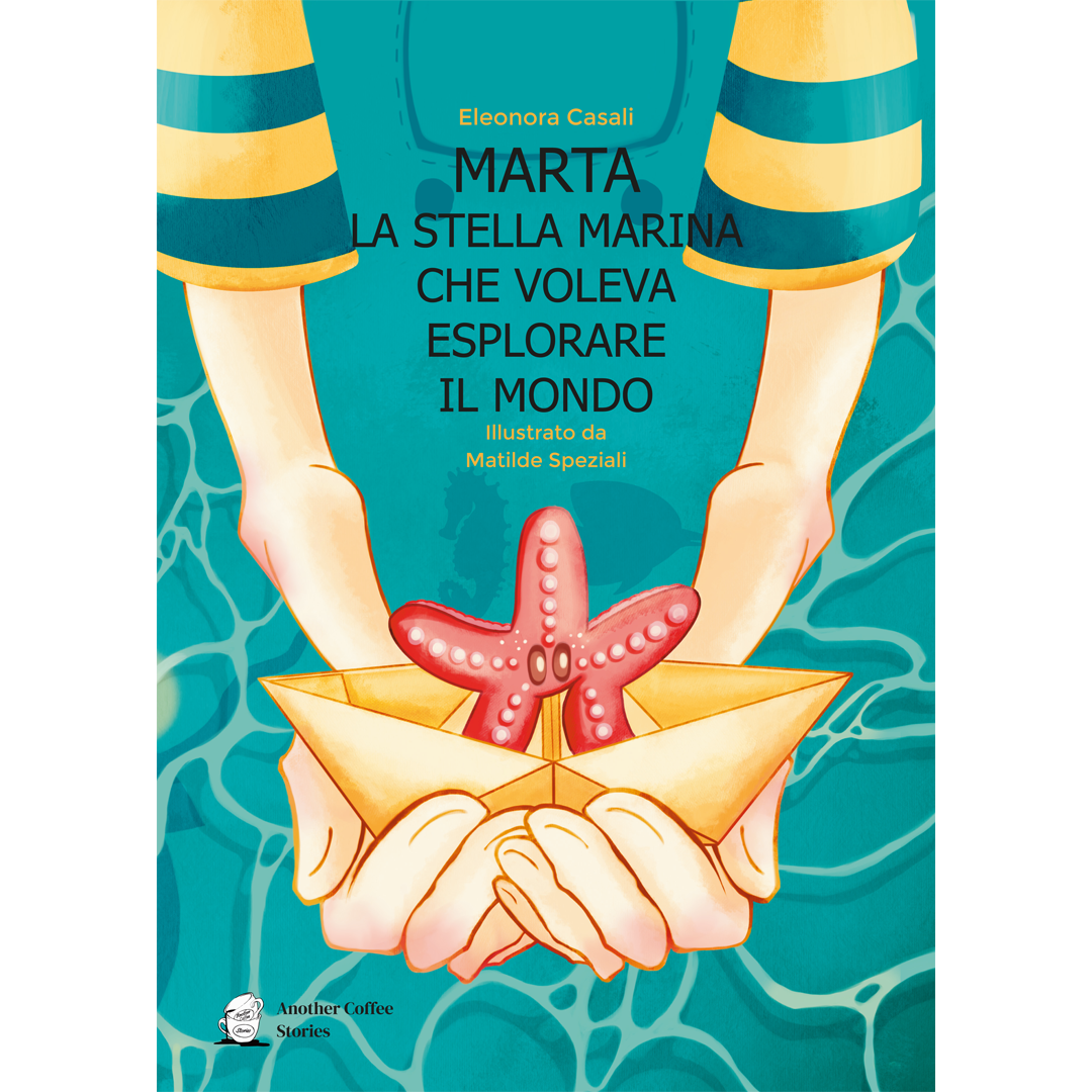 MARTA LA STELLA MARINA CHE VOLEVA ESPLORARE IL MONDO