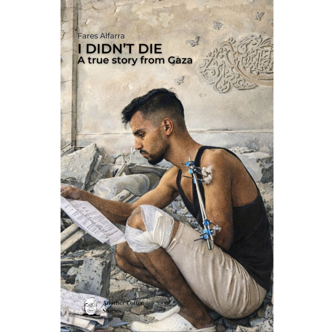I DIDN'T DIE - A true story from Gaza