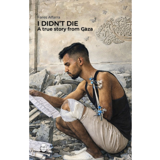 I DIDN'T DIE - A true story from Gaza