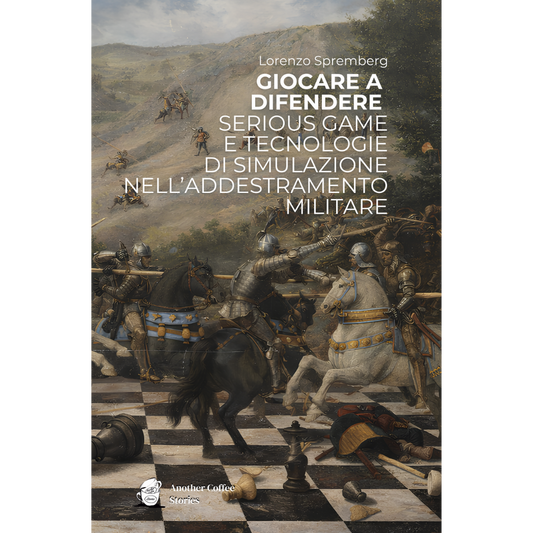 Giocare per difendere - Serious Game e Tecnologie di simulazione nell’addestramento militare