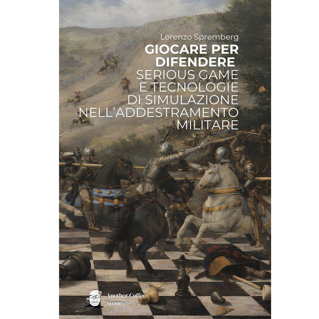 Giocare per difendere - Serious Game e Tecnologie di simulazione nell’addestramento militare