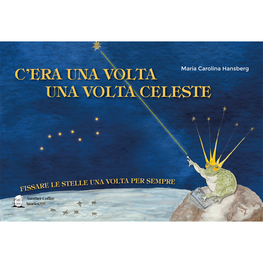 C'ERA UNA VOLTA LA VOLTA CELESTE. Fissare le stelle una volta per sempre